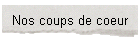 Nos coups de coeur