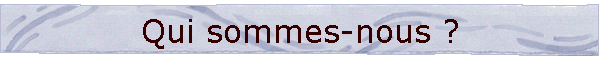 Qui sommes-nous ?